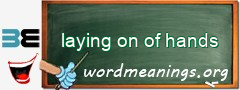 WordMeaning blackboard for laying on of hands